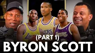 Byron Scott | Why Magic Johnson Is the Greatest PG & How Kobe&rsquo;s Airballs Changed Everything