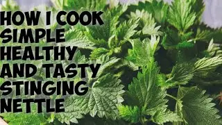 How I cook stinging nettle at home||simple way of cooking stinging nettle||health benefits 👍||side