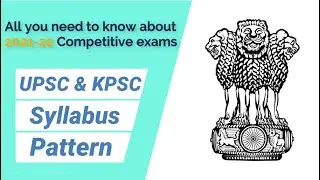 UPSC & KPSC Syllabus Pattern | All you need to know about 2021-22 Competitive exams