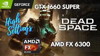 Dead Space Remake Amd FX 6300 + GTX 1660 Super High Settings