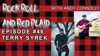 Rock Roll & Red Plaid EP. 46 | Terry Syrek