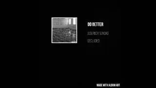 Jusepiboy Soncho - Do Better (Official Audio) prod by. Azmyth stud