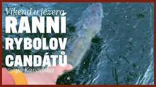 Rann&iacute; rybolov cand&aacute;tů v severoz&aacute;padn&iacute;m Ont&aacute;riu, Kanada.