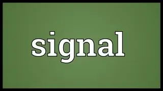 Signal Meaning