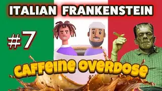 Italian Frankenstein - Caffeine Overdose #7 with Ray Bentley & That Guy Habibi