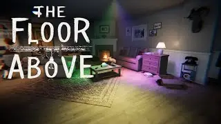 HILARIOUSLY TERRIFYING | The Floor Above [FULL DEMO]