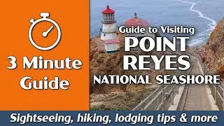 Point Reyes National Seashore | Things to Do, Hiking, Camping | 3-Minute Guide