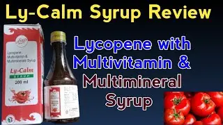 Ly-Calm Syrup|Lycopene with Multivitamin & Multimineral Syrup|Pharma With Vikram
