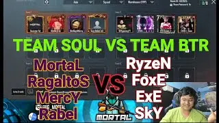 TEAM SO8L VS TEAM BTR and EVOS | MORTAL vs BTR RYZEN | MortaL RagaltoS MarcY RabeL vs RyzeN SkY FoxE