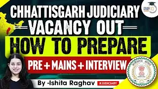 CHHATTISGARH JUDICIARY VACANCY OUT | HOW TO PREPARE FOR PRE MAINS INTERVIEW| BY ISHITA MA&rsquo;AM