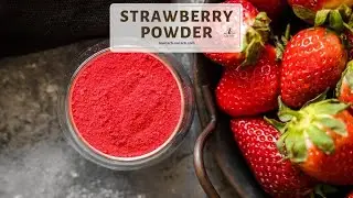 How To Make Strawberry Powder