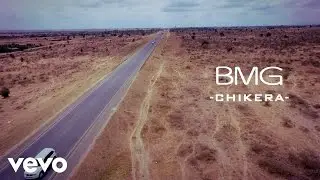 BMG KENYA - Chikera