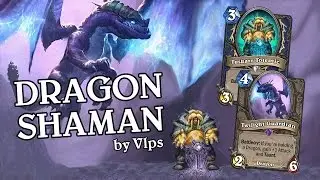 Dragon Shaman by Vlps [Standard] - Deck Spotlight - Hearthstone