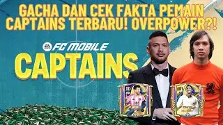 GACHA DAN CEK FAKTA PEMAIN CAPTAINS TERBARU! OVERPOWER?! | FC Mobile Indonesia