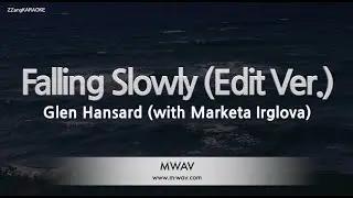 Glen Hansard - Falling Slowly (with Marketa Irglova) (Melody) (Karaoke Version)