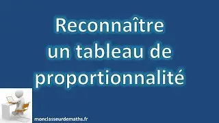 Reconnaître un tableau de proportionnalité