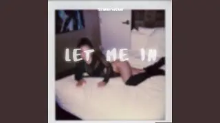 LET ME IN (feat. K4otic)