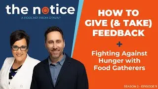The Notice: How to Give (& Take) Feedback + Food Gatherers Ann Arbor (Season 2, Episode 9)
