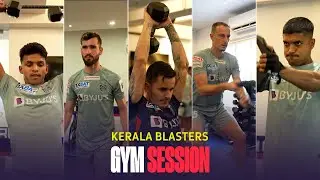 Gym Session | Kerala Blasters FC | ISL 2023-24