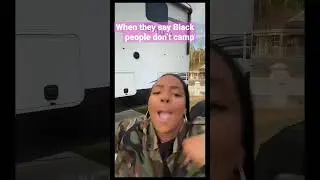 Black people don&rsquo;t do what?!? #shorts #rvlife #blackpeople #ccsworldtv #campinglife