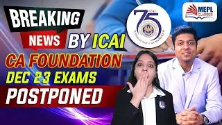 BREAKING NEWS By ICAI 😱CA Foundation Dec 23 Exams POSTPONED ❌| MEPL-Divya Agarwal