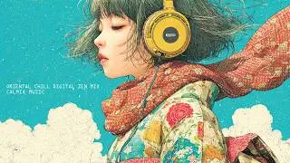 Oriental Chill Digital Zen Mix | Calmia music 32