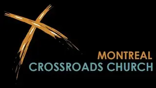 Montreal Crossroads Christian Church Live Stream