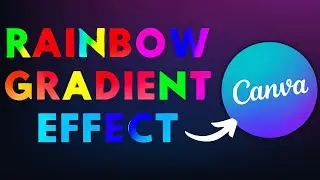 Как создать эффект радужного градиента в Canva | ЛАЙФХАКИ CANVA | Пошаговое руководство