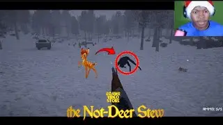 THIS IS NOT A NORMAL DEER! | THE NOT DEER STEW