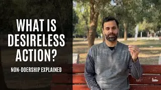 What Is Desireless Action (Karma), Non-Doership Explained | Ramesh Balsekar Teachings