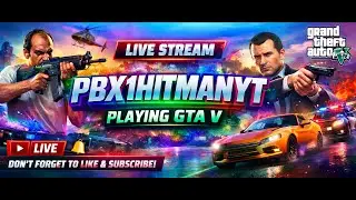 GTA 5 LIVE 🔴 Story Mode & Free Roam | Ultra Realistic Gameplay | Pbx1HitmanYT