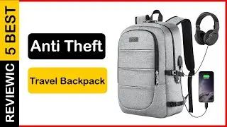 ✅  Best Anti Theft Travel Backpack In 2023 💝 Top 5 Tested & Buying Guide