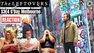 The Leftovers 3x4 | G'Day Melbourne | Reaction