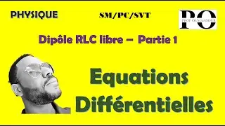 Dipole RLC libre - partie 1 (équations différentielles)