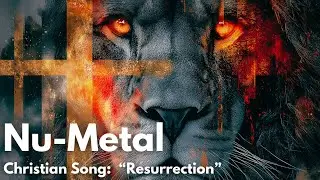 Resurrection | Christian Nu-Metal Anthem of Freedom & New Life
