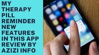 My Therapy pill Reminder New Features In This App Review By Azizi Info