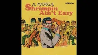 Al Madrigal | Shrimp Story, Pt. 2 - Shrimpin' Ain't Easy