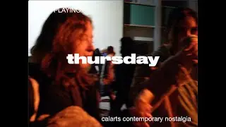 CACN EP 14: Thursday (CalArts Contemporary Nostalgia Series - Season Two)