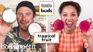 Ayesha Curry & Brad Try 7 Kinds Of Tropical Fruit | Taste Buds | Bon App&eacute;tit
