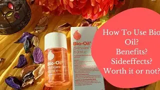 How To Use Bio Oil?Benefits? Side Effects?(Worth it or Not)