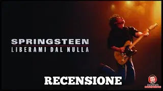 RECENSIONE: SPRINGSTEEN - LIBERAMI DAL NULLA