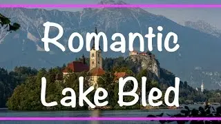 Lake Bled, Slovenia Travel Highlights