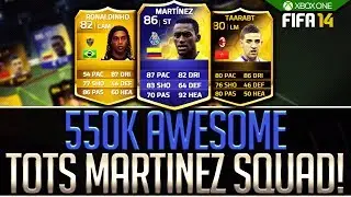 TOTS 86 MARTINEZ!! AWESOME 550K SQUAD BUILDER! FIFA 14 ULTIMATE TEAM!