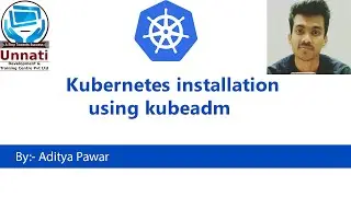 Kubernetes installation using kubeadm | UnnatiDevelopment | Tutorial