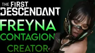 CONTAGION CREATOR FREYNA - The First Descendant Freyna Axion & Mobbing build. 