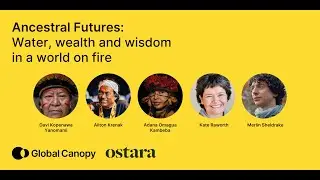 Ancestral Futures: Water, wealth and wisdom in a world on fire - Brazilian Portuguese