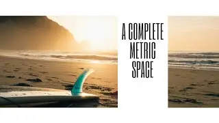 Metric space | A complete metric space