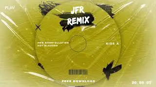 FREE DOWNLOAD| New Constellations - Hot Blooded (JFR Remix)