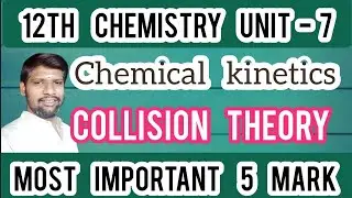 Collision theory - Chemical kinetics - Unit - 7 12 Chemistry - Important 5 mark