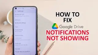 How To Fix Google Drive Notifications Not Showing On Android